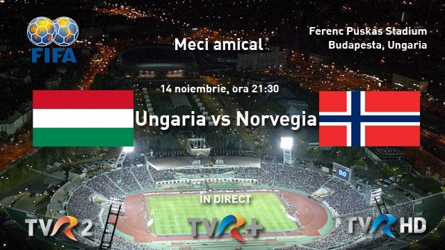 Fotbal: Ungaria – Norvegia, la TVR 