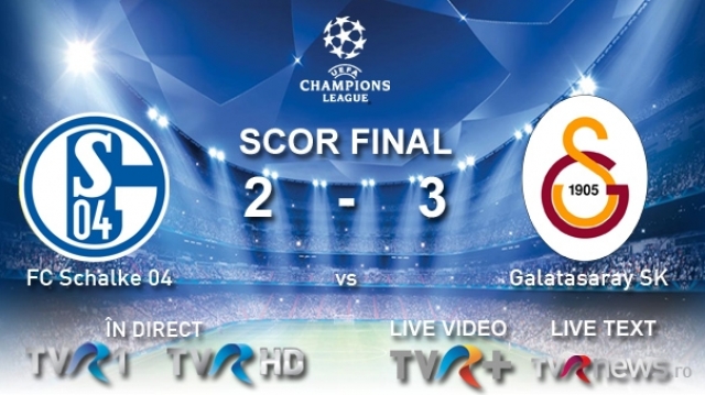 UCL: FC Schalke 04 vs Galatasaray SK: 2-3 / Galata merge mai departe