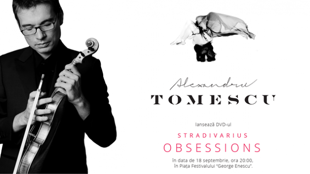 Violonistul Alexandru Tomescu lansează un nou DVD – „Stradivarius Obsesii”