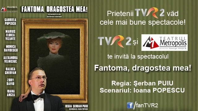 Prietenii TVR2 văd primii spectacolul „Fantoma, dragostea mea!”