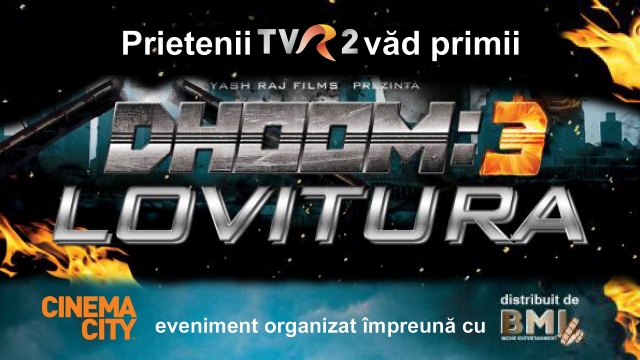 Prietenii TVR2 încep 2014 cu “Dhoom 3: Lovitura”