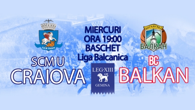 Liga Balcanică de baschet: SCM U Craiova - BC Balkan