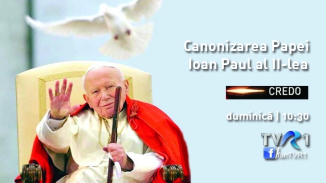 TVR 1 a transmis în direct canonizarea Papei Ioan Paul II-lea