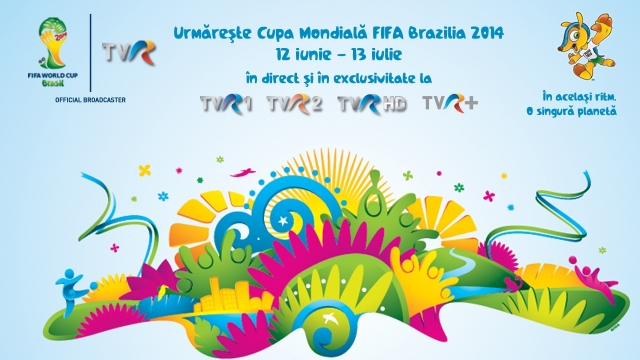 Cupa Mondială FIFA Brazilia 2014, în direct şi în exclusivitate la TVR