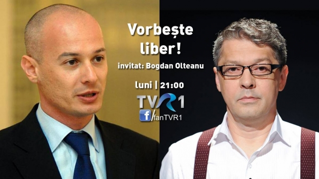 Bogdan Olteanu, invitat la Vorbeşte liber!