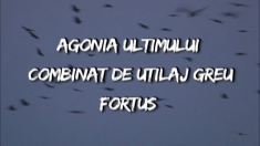 Agonia ultimului combinat de utilaj greu  - FORTUS