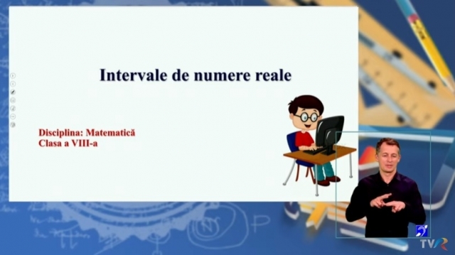 TELEȘCOALA: Matematică, a VIII-a – Intervale de numere reale  | VIDEO