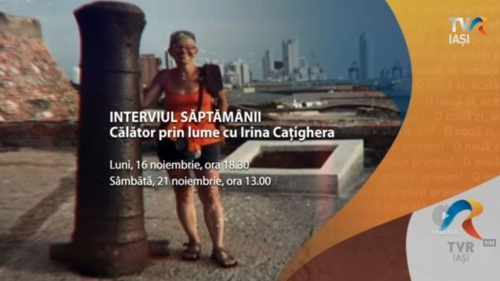 Interviul săptămânii: Călător prin lume, cu Irina Caţighera | VIDEO