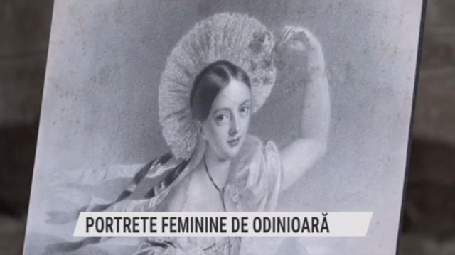 Portrete feminine de odinioară | VIDEO