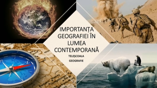 TELEȘCOALA: Geografie, a XII-a. Importanța geografiei în lumea contemporană| VIDEO