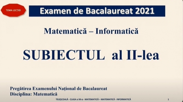 TELEȘCOALA: Matematică, a XII-a - Subiect II. Bacalaureat 2021 | VIDEO