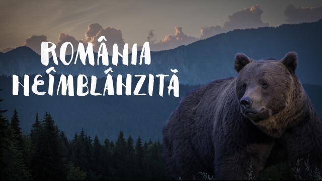 „România neîmblânzită” - un documentar-eveniment, la TVR 2