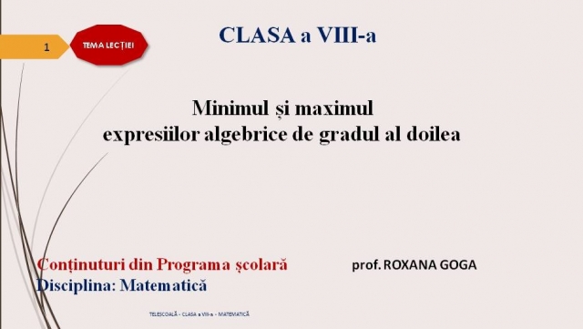 TELEȘCOALA: Matematică, a VIII-a - Minimul și maximul expresiilor algebrice de gradul al doilea | VIDEO