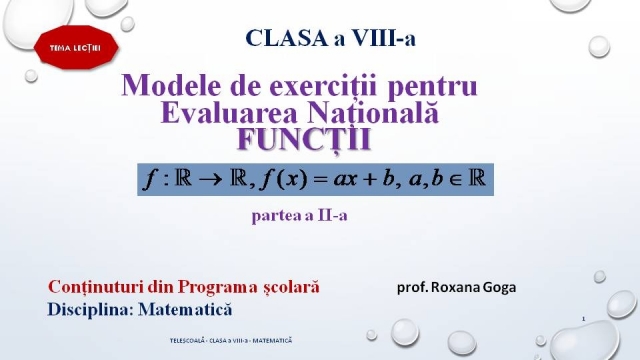 TELEȘCOALA: Matematică, a VIII-a - Funcţii. Modele de exerciţii pentru E.N.| VIDEO