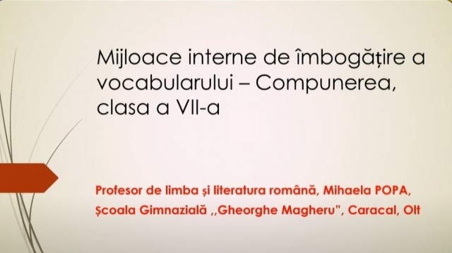 TELEȘCOALA: Română, a VIII-a - Mijloace interne de îmbogăţire a vocabularului: compunerea | VIDEO