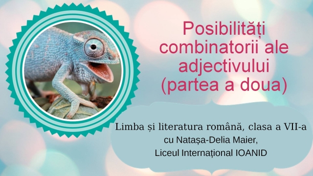 TELEȘCOALA: Română, a VIII-a - Posibilități combinatorii ale adjectivului (partea a II-a) | VIDEO