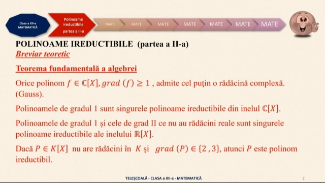 TELEȘCOALA: Matematică, a XII-a - Polinoame ireductibile (II) | VIDEO