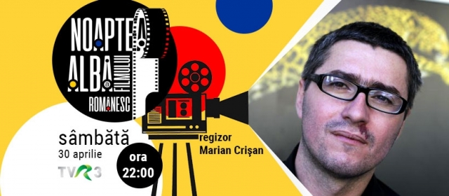 Regizorul Marian Crişan, maraton cinematografic la TVR3 | VIDEO