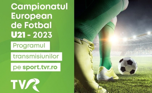 UEFA Under 21 Championship 2023, în exclusivitate la TVR | VIDEO