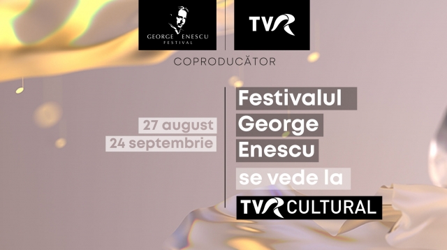 TVR a transmis în exclusivitate Festivalul Internaţional „George Enescu” | VIDEO
