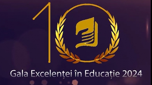 „Gala Excelenței în Educație” la cea de-a X-a ediție | VIDEO