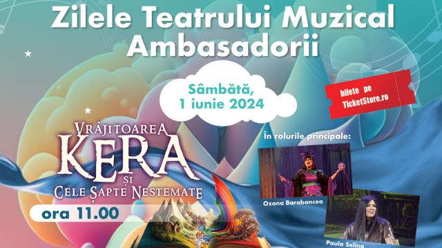 Vrăjitoarea Kera și multe alte surprize vă așteaptă la celebrarea Zilelor Teatrului Muzical Ambasadorii!
