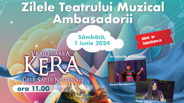 Vrăjitoarea Kera și multe alte surprize vă așteaptă la celebrarea Zilelor Teatrului Muzical „Ambasadorii”!