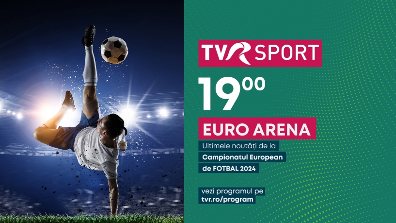 Noutăţi de la Campionatul European de Fotbal din Germania, la „EURO Arena”, pe TVR Sport
