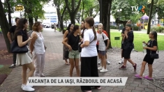 Vacanța de la Iași, războiul de acasă | VIDEO