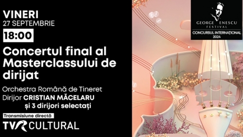 Concursul „Enescu”: Concertul final al Masterclass-ului de dirijat, un regal de muzică simfonică, în direct la TVR Cultural