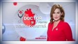 Un doctor pentru dumneavoastră/Măriuca Mihăilescu/Realizator; Monica Ancuța Tiuntiuc
