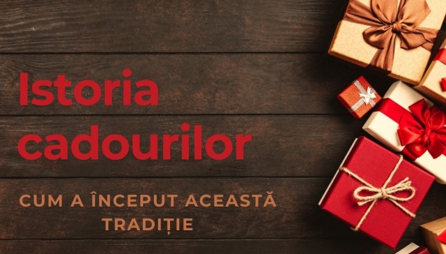 (P) Istoria cadourilor: Cum a început această tradiție