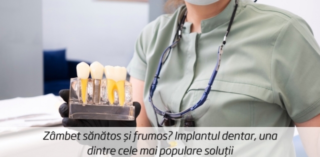 (P) Zâmbet sănătos și frumos? Implantul dentar, una dintre cele mai populare soluții