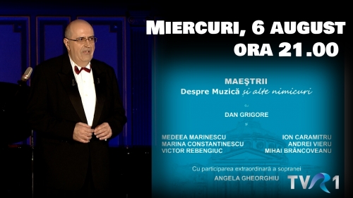 Îl aniversăm pe Dan Grigore: „Maeştrii - Despre muzică şi alte nimicuri” , un concert spectacol memorabil, la TVR 1   