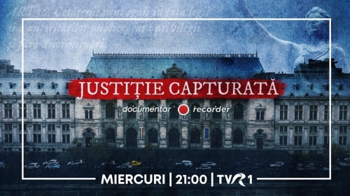 Miercuri, 10 decembrie, TVR 1 difuzează documentarul Recorder „Justiţie capturată”
