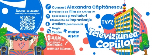Ziua Copilului se vede în direct la TVR: concerte, ediţii speciale şi transmisiuni de la „Televiziunea Copiilor”, din curtea şi studiourile TVR